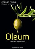 Oleum: Die Kultur des Olivenöls (Kulturgeschichte)