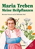 Meine Heilpflanzen: Mit einem Vorwort von Dr. Wolf-Dieter Storl