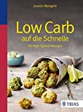 Low Carb auf die Schnelle: 90 High-Speed-Rezepte