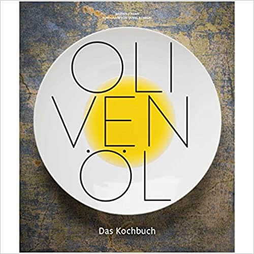 Olivenöl - Das Kochbuch - von Bastian Jordan